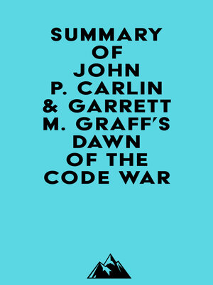 cover image of Summary of John P. Carlin & Garrett M. Graff's Dawn of the Code War